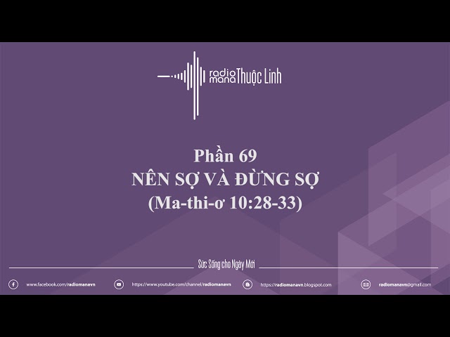 Radio Mana Thuộc Linh – Phần 69: Nên sợ và đừng sợ