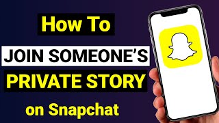 How To Join Someones Private Story On Snapchat 2024