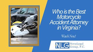 Who is the Best Motorcycle Accident Attorney in Virginia? | Free Case Review | NovaLegalGroup, P.C.