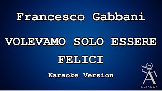 Francesco Gabbani - Volevamo Solo Essere Felici (KARAOKE)