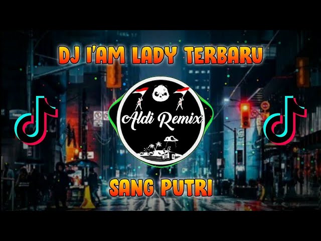 DJ I'm Lady🎶 | Karna aku sang putri | DJ full bass 2021 | viral di tiktok class=