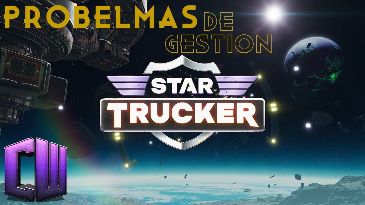 Problemas de Gestión | STAR TRUCKER | - YouTube