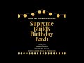 It's My Birthday - Supreme Builds Virtual Birthday Party