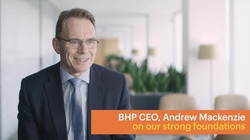 CEO Andrew Mackenzie on our strong foundations