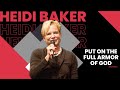 PUT ON THE FULL ARMOR OF GOD | Heidi Baker