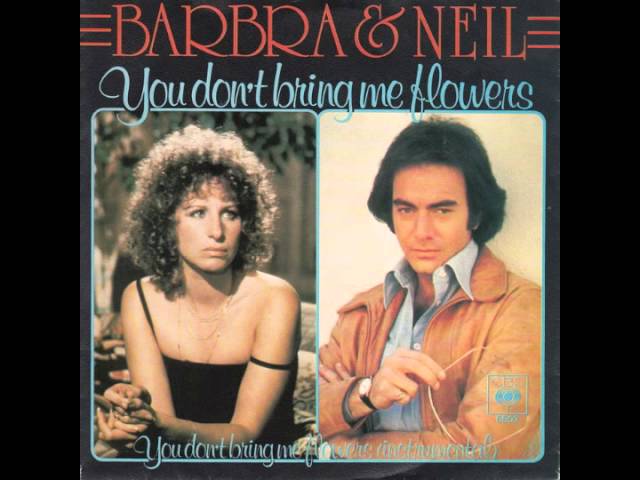 Barbra Streisand & Neil Diamond - You Don't Bring Me Flowers