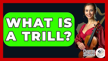 What Is A Trill? - Classical Serenade