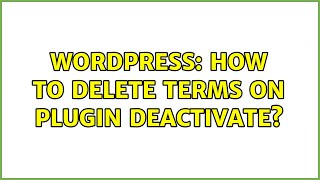 Wordpress: How to delete terms on plugin deactivate?