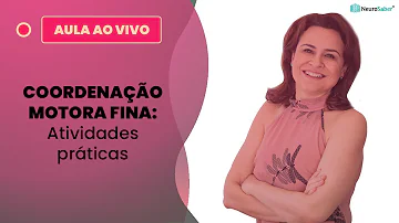 Para que serve atividade de coordenação motora fina?