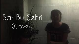 Ezgi Dua - Sar Bu Şehri (Cover) Resimi