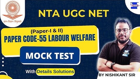 NTA UGC NET Paper Code-55, Labour Welfare/HRM Mock Test with detailed solutions by Tutelage Academy
