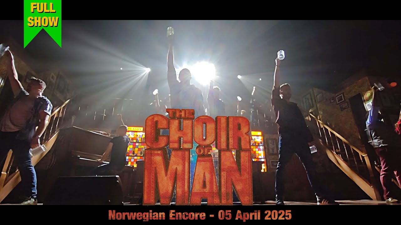 The Choir of Man: FULL SHOW (Norwegian Encore, 05 April 2025)