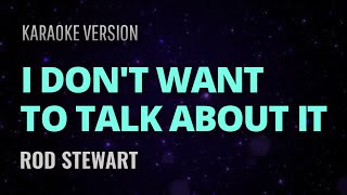 Download Lagu Rod Stewart - I Don't Want To Talk About It Karaoke Version MP3