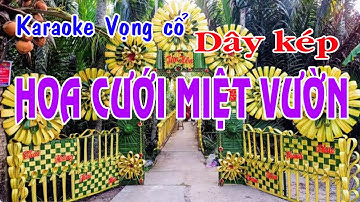 Karaoke tân cổ HOA CƯỚI MIỆT VƯỜN - DÂY KÉP