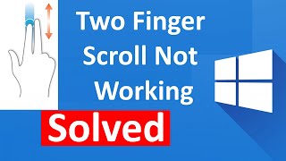 fix two finger scroll not working on windows 10/11