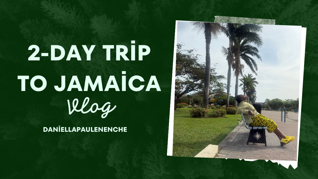 2-day trip to Jamaica 🇯🇲 
