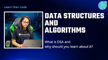 What is DSA? Why should you learn about it?