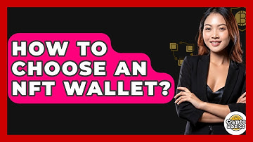 How To Choose An NFT Wallet? - CryptoBasics360.com