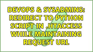 Famous DevOps & SysAdmins: Redirect to Python script in .htaccess while maintaining request URL Wealth