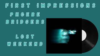 First Impressions Episode 74: Phoebe Bridgers Lost Weekend