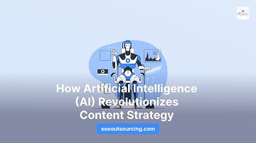 How Artificial Intelligence (AI) Revolutionizes Content Strategy