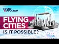 Flying Cities - Are They Even Possible?