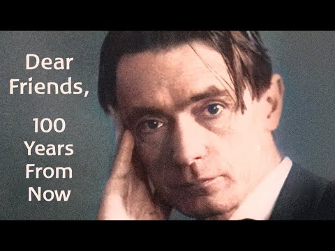 To You, My Friends: 100 Years From Now - Rudolf Steiner