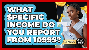 What Specific Income Do You Report From 1099s?