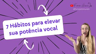 7 hábitos que elevam sua potência vocal #potenciavocal #voz #habitosdevida