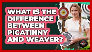 What Is The Difference Between Picatinny And Weaver?
