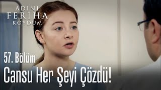 Cansu aydınlanma yaşıyor - Adını Feriha Koydum 57. Bölüm