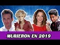 FAMOSOS QUE HAN MUERTO EN 2019