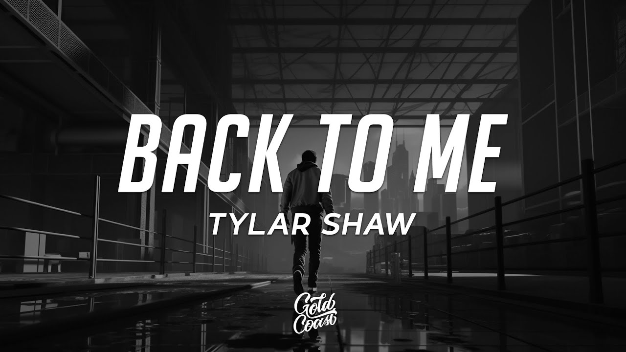 Tyler Shaw - Back to Me (Lyrics) - YouTube