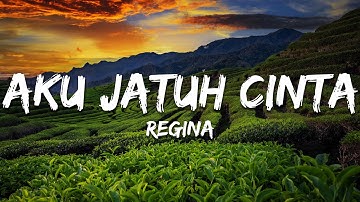 Regina - Aku Jatuh Cinta (Lirik/Lyrics)