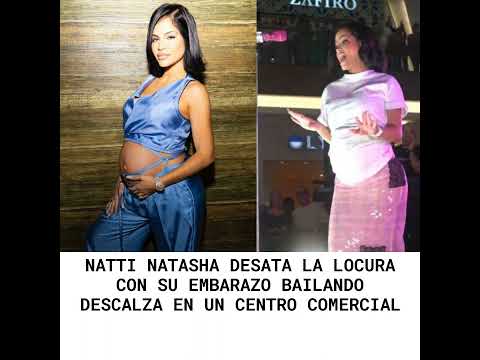 Natti Natasha desata la locura con su embarazo bailando descalza en un centro comercial
