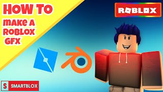 How to Make a Roblox GFX | SmartBlox
