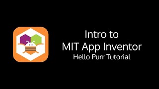 Intro to MIT App Inventor Tutorial (Hello Purr)