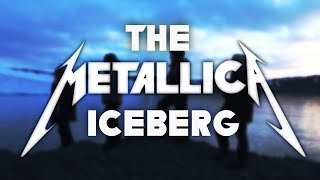 The Metallica Iceberg