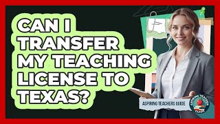 Datos Can I Transfer My Teaching License To Texas - Aspiring Teacher Guide Actualización
