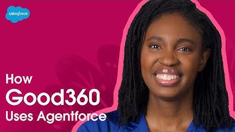 Good360 Uses AI Agents to Aid in Disaster Response or Recovery I Salesforce