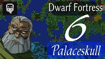 Dwarf Fortress Palaceskull part 6 - Nobles