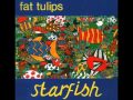 Fat Tulips - Clumsy