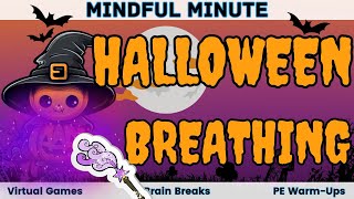 🎃👻 Halloween Mindful Minute 👻🎃 [Breathing | Cool Down | Mindfulness for Kids | PE | Brain Break]