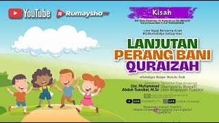Kisah Perang Bani Quraizah (lanjutan) - Ustadz M Abduh Tuasikal