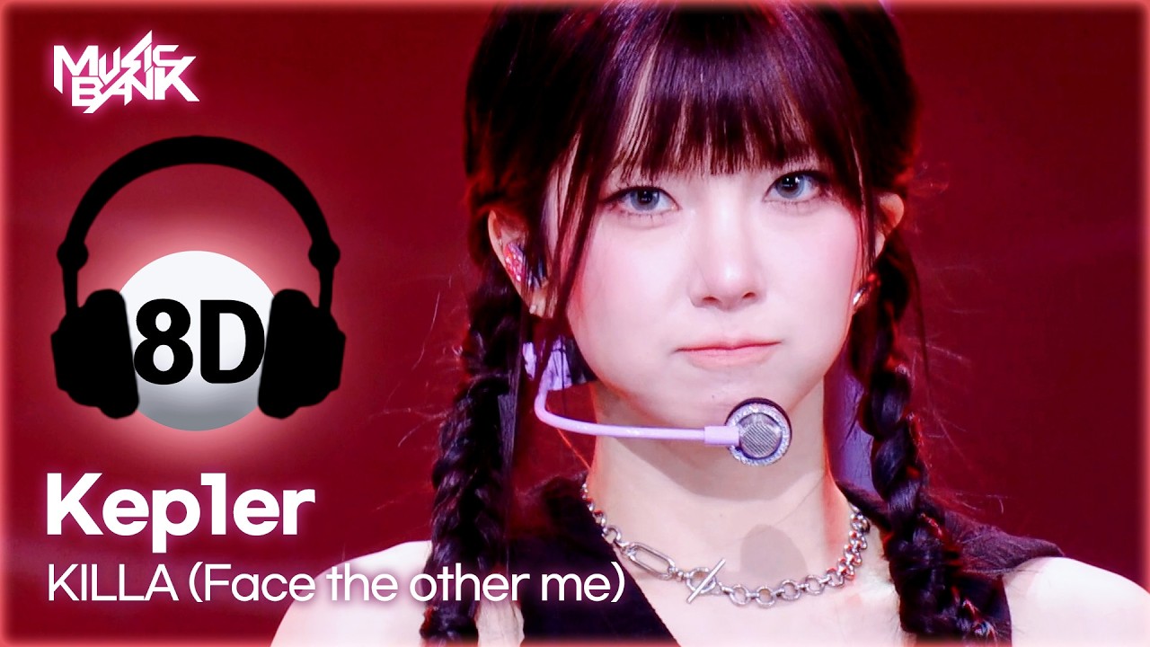 🔊8D Bank] Kep1er (케플러) - KILLA (Face the other me) | KBS WORLD