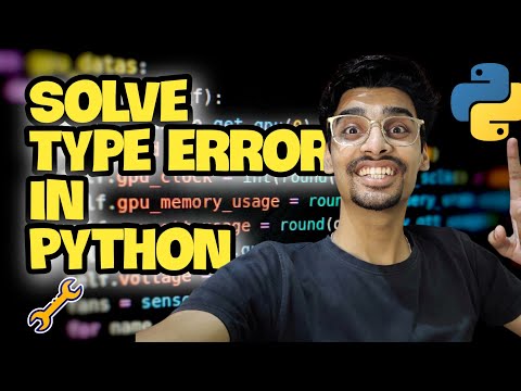 Fixing Python Type Error | Unexpected Type Error in Python Explained!