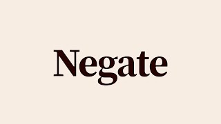 Negate Meaning and Definition