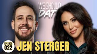 Jen Sterger: He Didn't Have a Chance Because Why? | Ep 22 | We Should Date