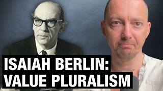 Value Pluralism: Isaiah Berlin's Big Idea