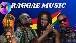 RAGGAE MIX GHANA | RAGGAE MIX 2021| SAMINI |STONEBWOY| KK FOSU| KOJO ANTWI| WUTAH| DJ LATET